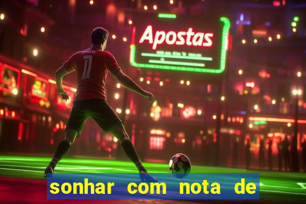 sonhar com nota de 50 reais jogo do bicho